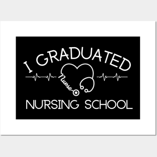 Nursing School  Graduate I Graduated Nursing School Posters and Art